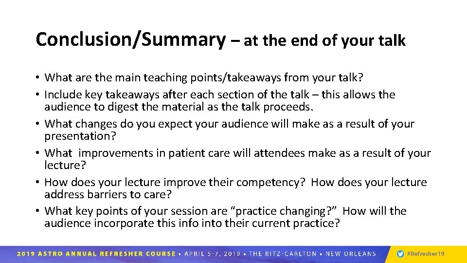 Conclusion/Summary – at the end of your talk • What are the main teaching