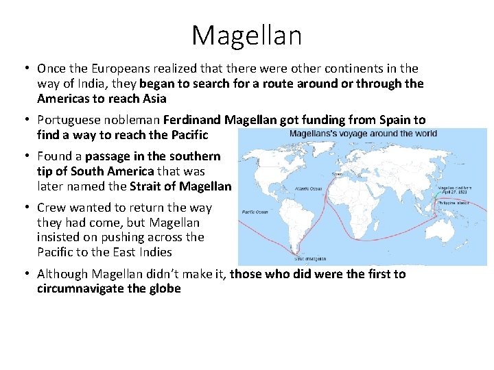 Magellan • Once the Europeans realized that there were other continents in the way