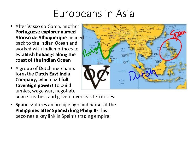 Europeans in Asia • After Vasco da Gama, another Portuguese explorer named Afonso de