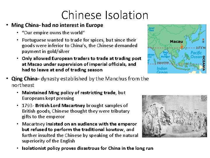 Chinese Isolation • Ming China- had no interest in Europe • “Our empire owns