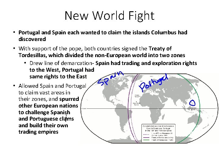 New World Fight • Portugal and Spain each wanted to claim the islands Columbus