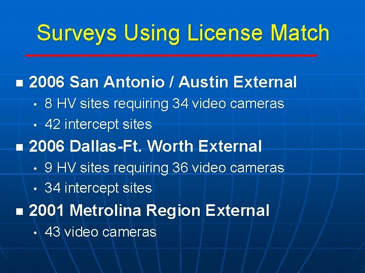 Surveys Using License Match n 2006 San Antonio / Austin External • • n