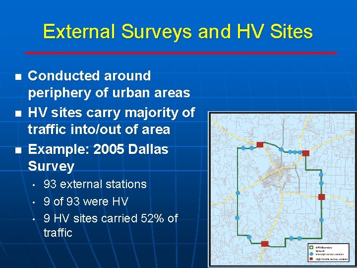 External Surveys and HV Sites n n n Conducted around periphery of urban areas
