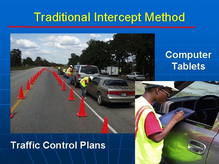 Traditional Intercept Method Computer Tablets Traffic Control Plans 