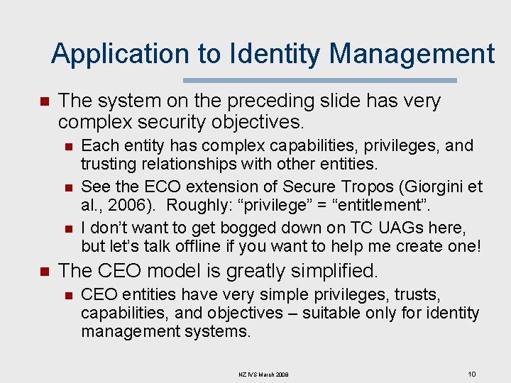 Application to Identity Management n The system on the preceding slide has very complex