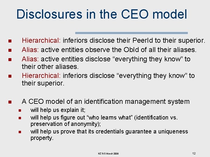 Disclosures in the CEO model Hierarchical: inferiors disclose their Peer. Id to their superior.