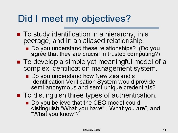 Did I meet my objectives? n To study identification in a hierarchy, in a