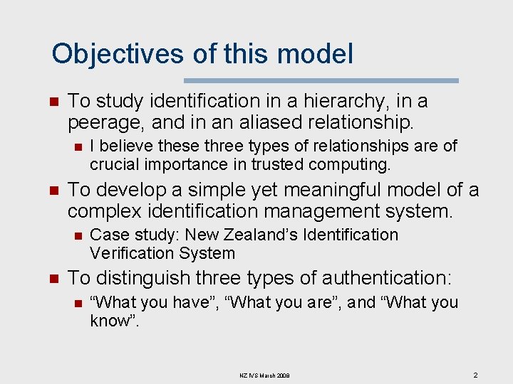 Objectives of this model n To study identification in a hierarchy, in a peerage,