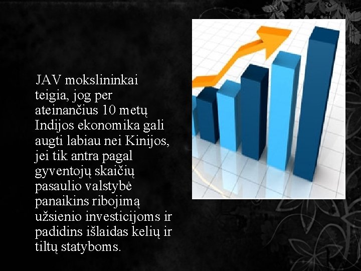 JAV mokslininkai teigia, jog per ateinančius 10 metų Indijos ekonomika gali augti labiau nei