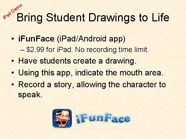 o i. P em D ad Bring Student Drawings to Life • i. Fun.