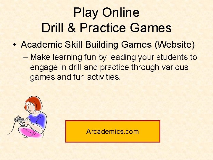 Play Online Drill & Practice Games • Academic Skill Building Games (Website) – Make