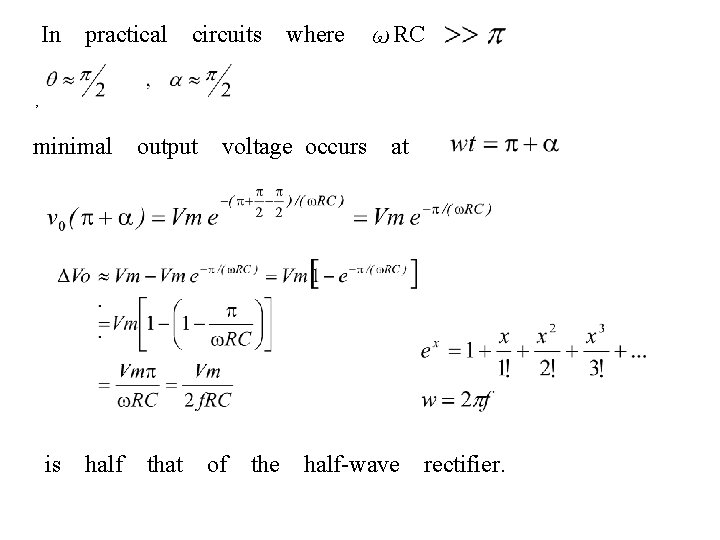 In　practical　circuits　where　ωRC 　 , 　　　　 minimal　output　voltage occurs　at　 　 　is　half　that　of　the　half-wave　rectifier. 