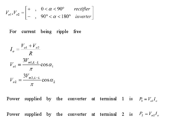 For　current　being　ripple　free 　 　Power　supplied　by　the　converter　at　terminal　1　is　 　Power　supplied　by　the　converter　at　terminal　2　is　 