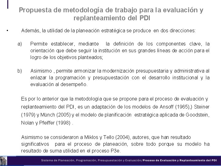 Propuesta de metodología de trabajo para la evaluación y replanteamiento del PDI • Además, Propuesta de metodología de trabajo para la evaluación y replanteamiento del PDI • Además,