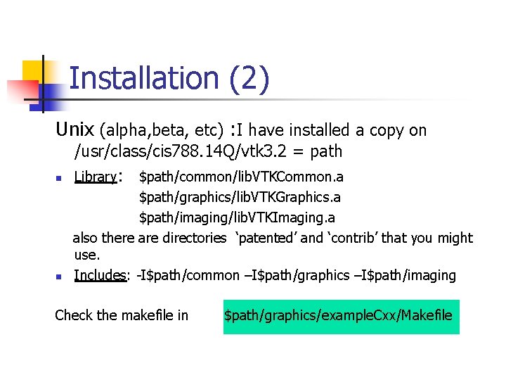 Installation (2) Unix (alpha, beta, etc) : I have installed a copy on n