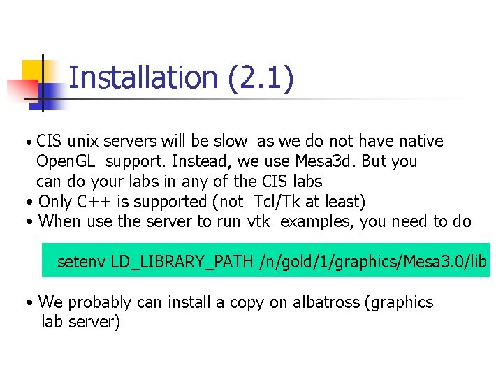 Installation (2. 1) • CIS unix servers will be slow as we do not