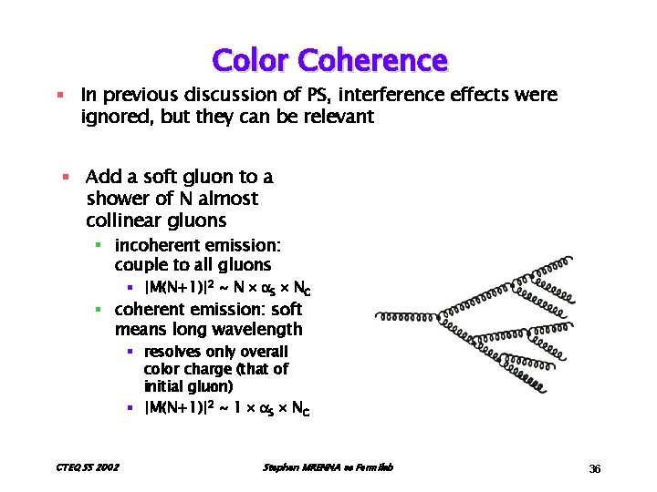 Color Coherence § In previous discussion of PS, interference effects were ignored, but they