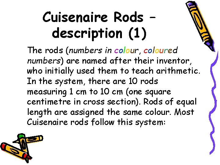 Cuisenaire Rods – description (1) The rods (numbers in colour, coloured numbers) are named