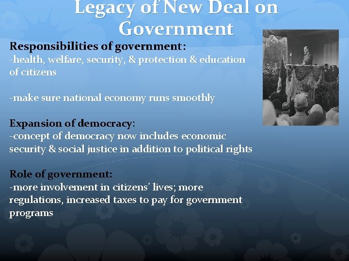 Legacy of New Deal on Government Responsibilities of government: -health, welfare, security, & protection