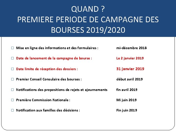 QUAND ? PREMIERE PERIODE DE CAMPAGNE DES BOURSES 2019/2020 � Mise en ligne des