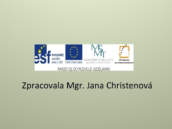 Zpracovala Mgr. Jana Christenová 