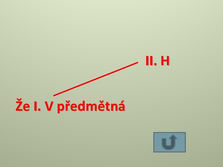 II. H Že I. V předmětná 