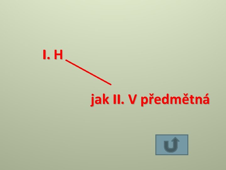 I. H jak II. V předmětná 