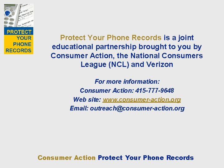 Protect Your Phone Records is a joint educational partnership brought to you by Consumer