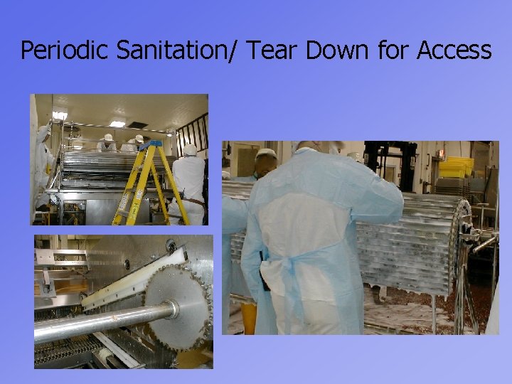 Periodic Sanitation/ Tear Down for Access 