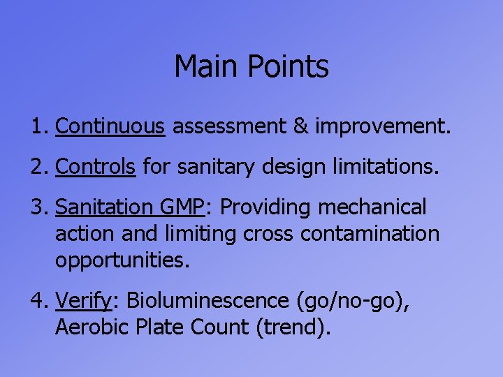 Main Points 1. Continuous assessment & improvement. 2. Controls for sanitary design limitations. 3.