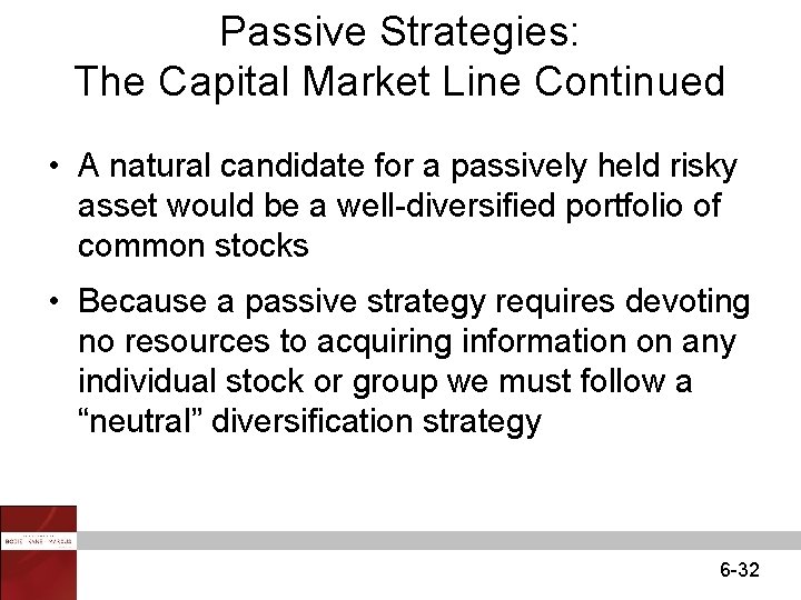 Passive Strategies: The Capital Market Line Continued • A natural candidate for a passively