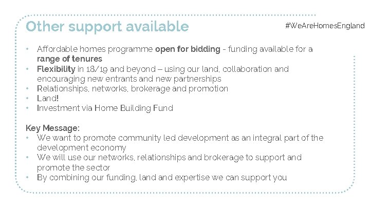 Other support available #We. Are. Homes. England • Affordable homes programme open for bidding