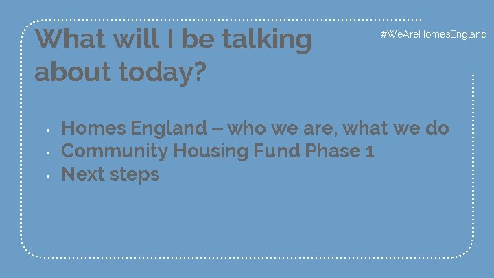 What will I be talking about today? • • • #We. Are. Homes. England