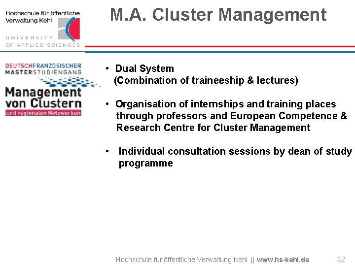 M. A. Cluster Management • Dual System (Combination of traineeship & lectures) • Organisation