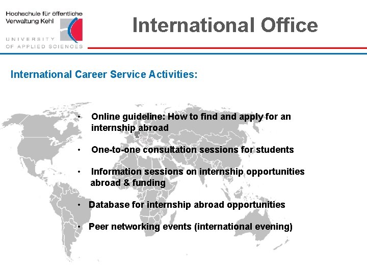 International Office International Career Service Activities: • Online guideline: How to find apply for