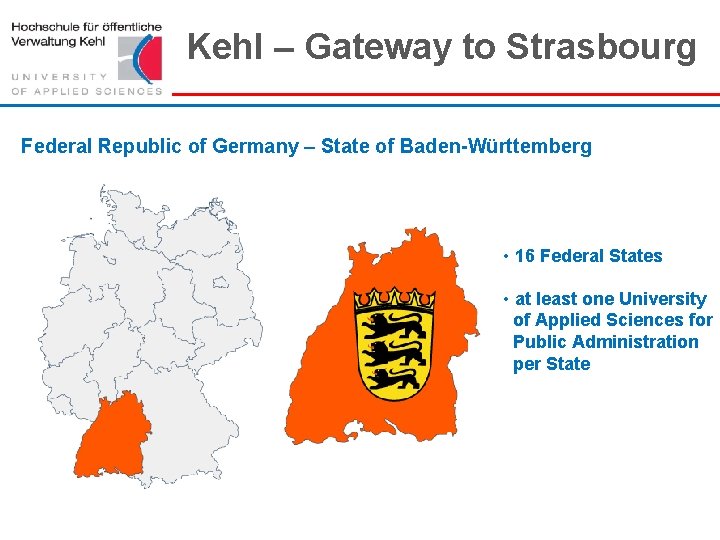 Kehl – Gateway to Strasbourg Federal Republic of Germany – State of Baden-Württemberg •