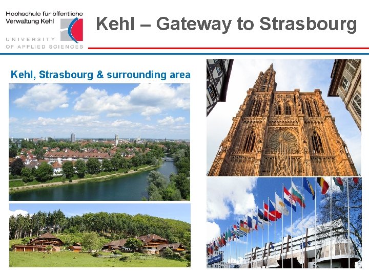 Kehl – Gateway to Strasbourg Kehl, Strasbourg & surrounding area • Hochschule für öffentliche