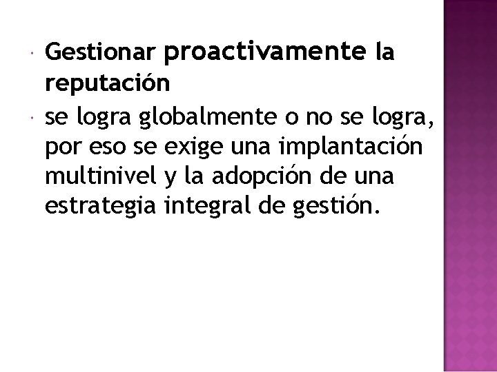  Gestionar proactivamente la reputación se logra globalmente o no se logra, por eso