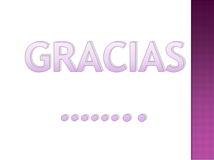 GRACIAS ……. . 