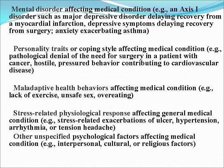  Mental disorder affecting medical condition (e. g. , an Axis I disorder such
