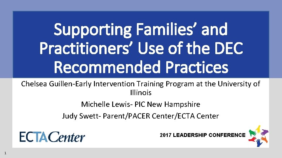 Supporting Families’ and Practitioners’ Use of the DEC Recommended Practices Chelsea Guillen-Early Intervention Training