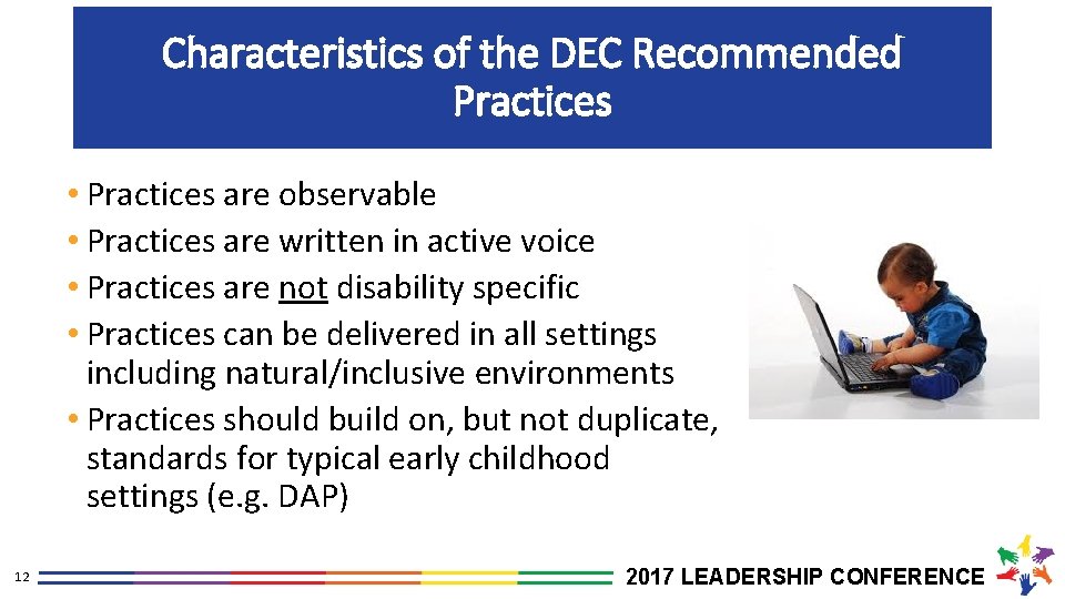 Characteristics of the DEC Recommended Practices • Practices are observable • Practices are written