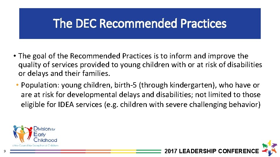 The DEC Recommended Practices • The goal of the Recommended Practices is to inform