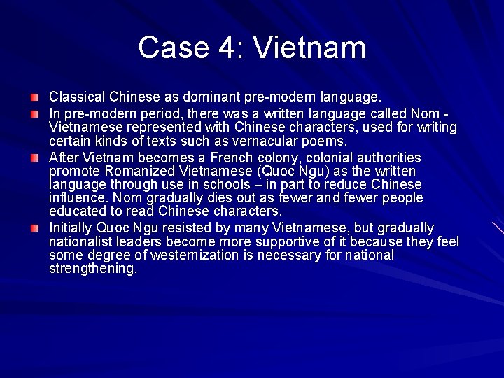 Case 4: Vietnam Classical Chinese as dominant pre-modern language. In pre-modern period, there was