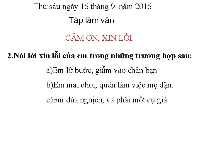 Thứ sáu ngày 16 tháng 9 năm 2016 Tập làm văn CẢM ƠN, XIN