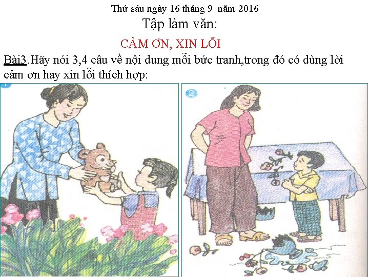 Thứ sáu ngày 16 tháng 9 năm 2016 Tập làm văn: CẢM ƠN, XIN