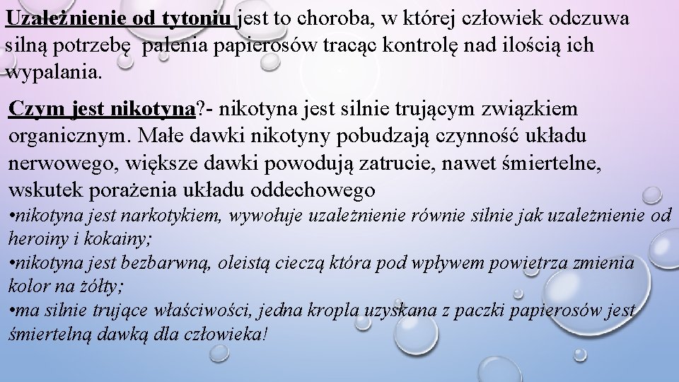 Uzależnienie od tytoniu jest to choroba, w której człowiek odczuwa silną potrzebę palenia papierosów