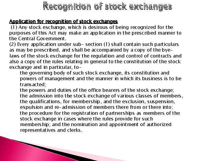 Recognition of stock exchanges Application for recognition of stock exchanges (1) Any stock exchange,