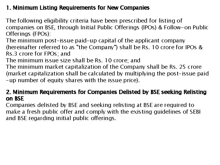 1. Minimum Listing Requirements for New Companies The following eligibility criteria have been prescribed