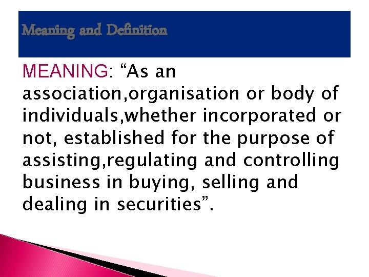 Meaning and Definition MEANING: “As an association, organisation or body of individuals, whether incorporated